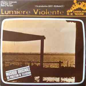 Thierry Fervant - Lumière Violente (Musique Originale Du Feuilleton De Television)