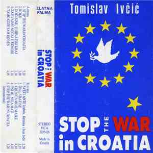 Tomislav Ivčić - Stop The War In Croatia