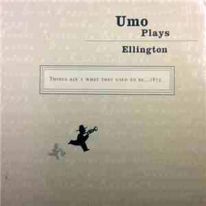 Umo Jazz Orchestra - Umo Plays Ellington - Things Ain't What They Used To Be ...1872