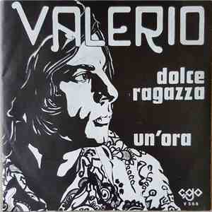Valerio - Un'Ora / Dolce Ragazza