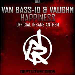 Van Bass-10, Vaughn - Happiness (Official Insane Anthem)