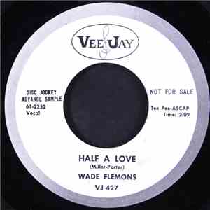 Wade Flemons - Half A Love / Welcome Stranger