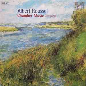 Albert Roussel - Chamber Music (Complete)