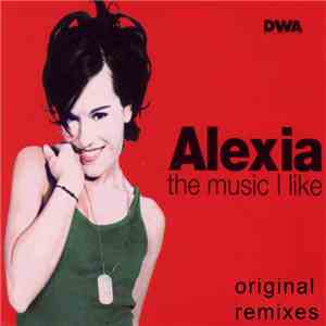 Alexia - The Music I Like (Original Remixes)