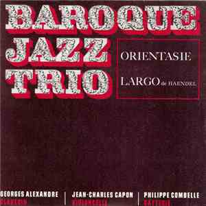 Baroque Jazz Trio - Orientasie / Largo