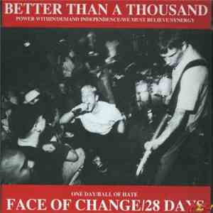 Better Than A Thousand / Face Of Change / 28 Days - Better Than A Thousand / Face Of Change / 28 Days