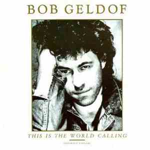 Bob Geldof - This Is The World Calling