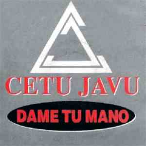 Cetu Javu - Dame Tu Mano