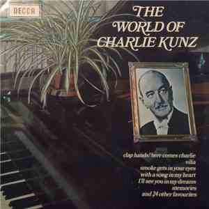 Charlie Kunz - The World Of Charlie Kunz