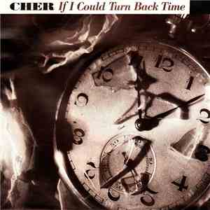 Cher - If I Could Turn Back Time