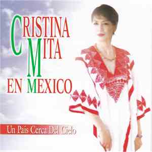 Cristina Mita - En Mexico - Un Pais Cerca Del Cielo