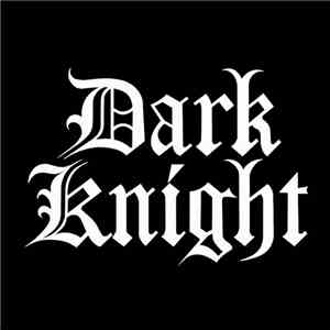 Dark Knight  - Dark Knight
