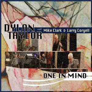 Dylan Taylor, Larry Coryell, Mike Clark  - One In Mind