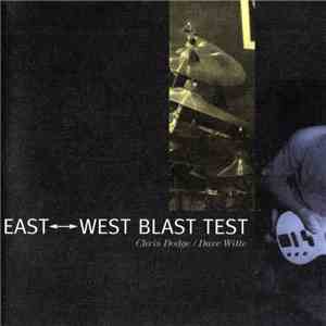 East↔West Blast Test - East↔West Blast Test