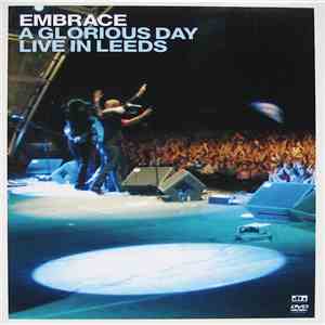 Embrace - A Glorious Day - Live In Leeds