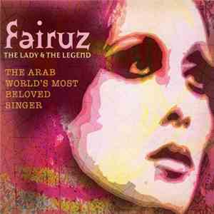 Fairuz - The Lady & The Legend – The Arab World's Most Beloved Singer