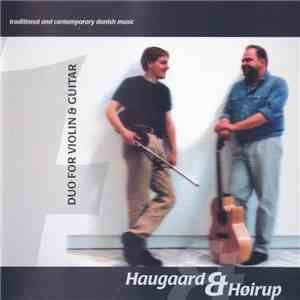 Haugaard & Høirup - Duo For Violin Og Guitar