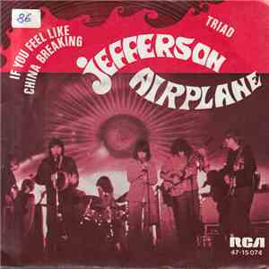 Jefferson Airplane - If You Feel Like China Breaking / Triad