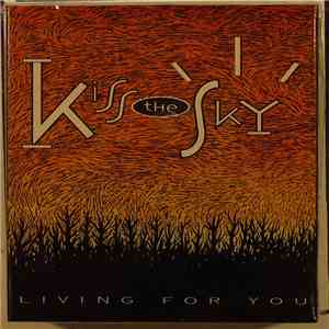 Kiss The Sky - Livin For You