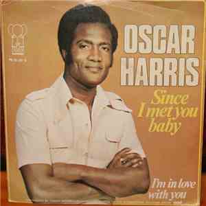 Oscar Harris - Since I Met You Baby