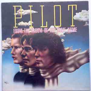 Pilot - From The Album Of The Same Name