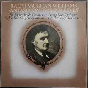 Ralph Vaughan Williams, Sir Adrian Boult, Vienna State Orchestra - Fantasia On Greensleeves / English Folk Song Suite / Fantasia On A Theme By Thomas Tallis