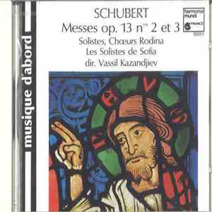 Schubert - Choeurs Rodina, Les Solistes de Sofia conducted by Vassil Kazandjiev - Messes op.13 nos 2 et 3