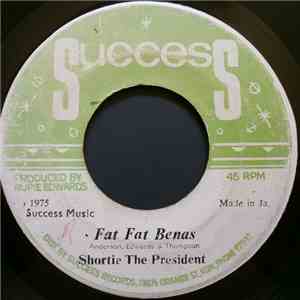 Shortie The President - Fat Fat Benas
