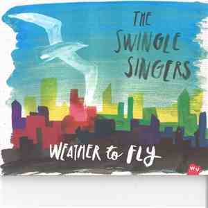 The Swingle Singers - Weather To Fly
