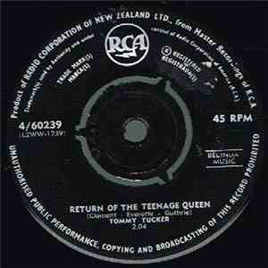 Tommy Tucker  - Return Of The Teenage Queen / Since You Have Gone