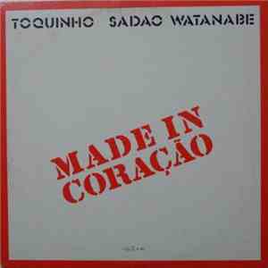 Toquinho & Sadao Watanabe - Made In Coração