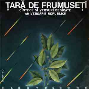 Various - Țară De Frumuseți (Cîntece Și Versuri Dedicate Aniversării Republicii)