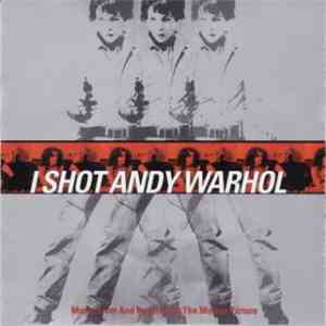 Various - I Shot Andy Warhol - Music From And Inspired By The Motion Picture
