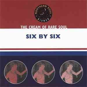 Various - The Cream Of Rare Soul: Six By Six