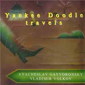 Vyacheslav Gayvoronsky / Vladimir Volkov - Yankee Doodle Travels