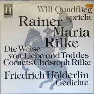 Will Quadflieg Spricht Rainer Maria Rilke / Friedrich Hölderlin - Die Weise Von Liebe Und Tod Des Cornets Christopher Rilke / Gedichte