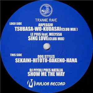 Arpeggio  / Le Pois Feat. Melyssa / Dog Styles / DJ Piyuli Presents Natalia  - Trance Rave #2