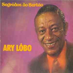 Ary Lobo - Segredos Do Sertão