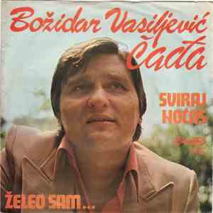 Božidar Vasiljević Čađa - Sviraj Noćas / Želeo Sam...