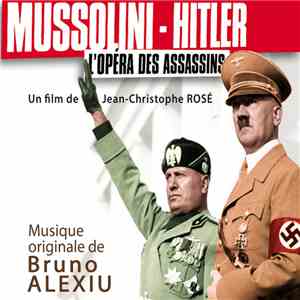 Bruno Alexiu - Mussolini Hitler - The Assassins Opera - Original Score