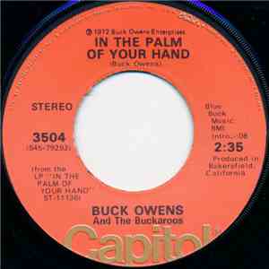 Buck Owens And The Buckaroos - In The Palm Of Your Hand / Get Out Of Town Before Sundown
