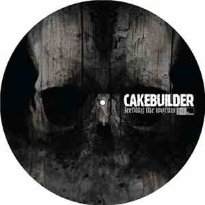 Cakebuilder - Feeding The Worms EP