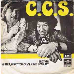 CCS - Brother / Mister, What You Can't Have I Can Get