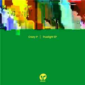 Crazy P - Truelight EP