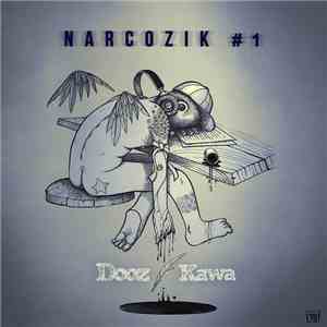 Dooz Kawa - Narcozik #1