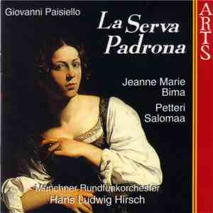 Giovanni Paisiello, Jeanne Marie Bima, Petteri Salomaa, Münchner Rundfunkorchester, Hans Ludwig Hirsch - La Serva Padrona