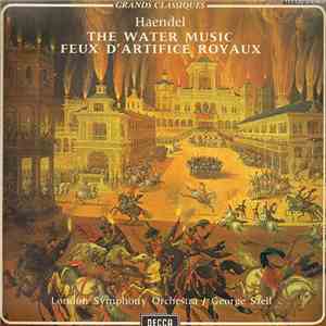 Handel, London Symphony Orchestra, George Szell - The Water Music - Feux D'Artifice Royaux
