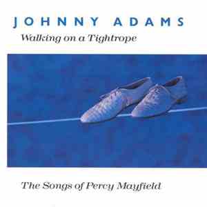 Johnny Adams - Walking On A Tightrope: The Songs Of Percy Mayfield