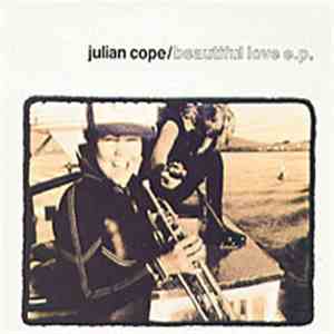 Julian Cope - Beautiful Love E.P.