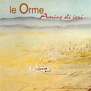 Le Orme - Amico Di Ieri